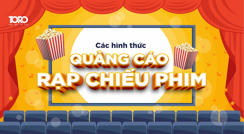 Hình thức quảng cáo rạp chiếu phim, quảng cáo cgv, lotte,...